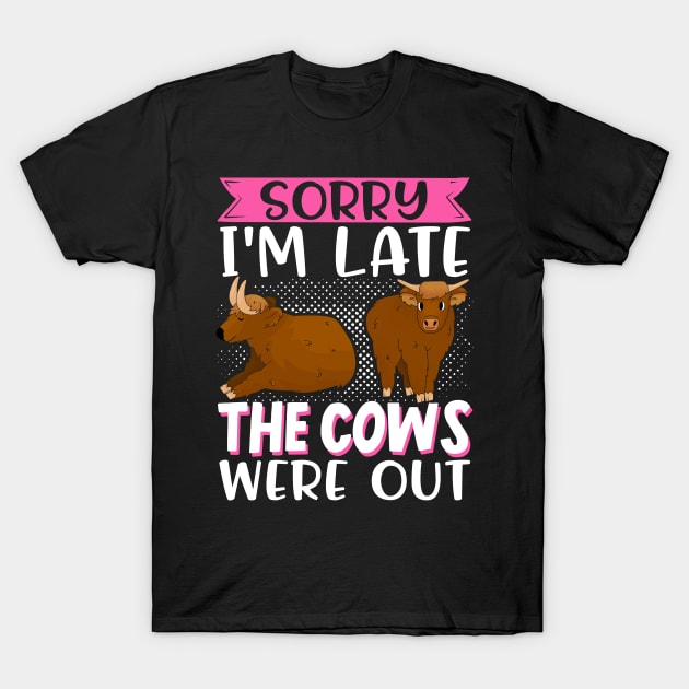 Highland Cow Highland Cattle Sorry I'M Late T-Shirt by Caskara